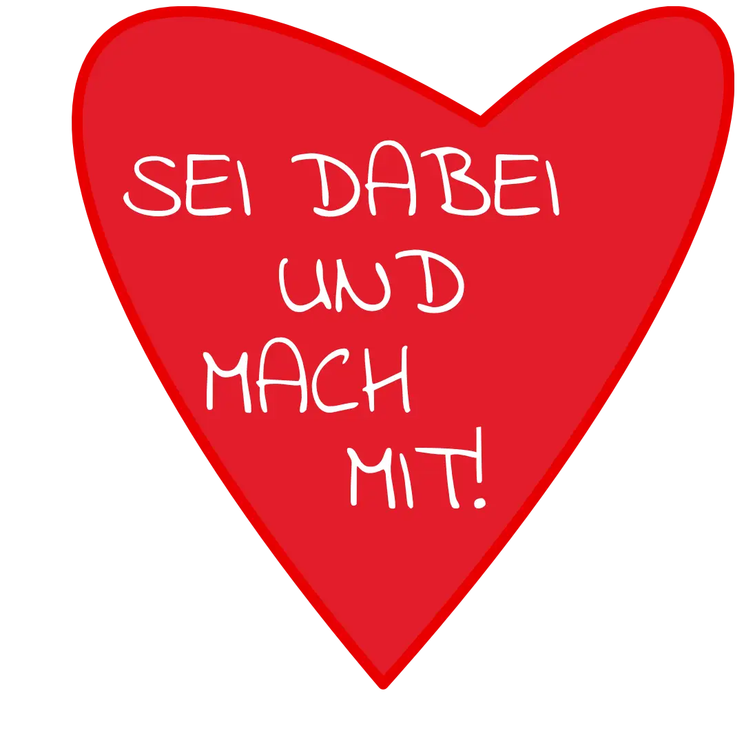 Das Bild zeigt ein asymmetrisches, rotzes, Herz. Im Herz steht der Text: "Sei dabei und mach mit!".